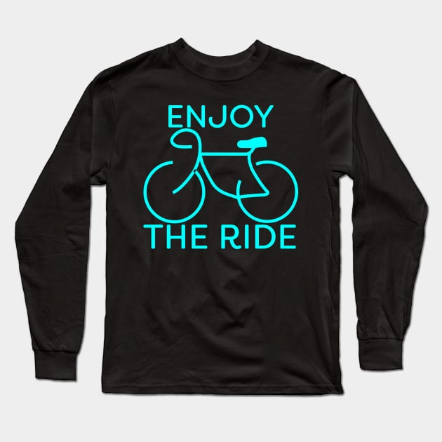 Enjoy The Ride Bike Blue Cycling Gift Long Sleeve T-Shirt by ballhard